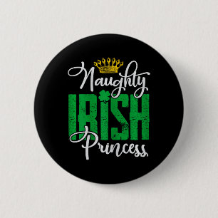 Badge Rond 5 Cm Naughty Irish Princess St Patrick's Day Irlande