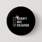 Badge Rond 5 Cm Naughty Nice Bulgare Père Noël Cadeau de Noël (Devant)