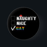 Badge Rond 5 Cm Naughty Nice Gay Rainbow Pride LGBT Noël Cadeau<br><div class="desc">Naughty Nice Gay Rainbow Pride LGBT Noël Cadeau</div>