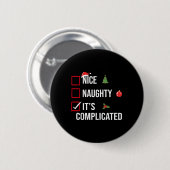 Badge Rond 5 Cm Naughty Nice Its Complicated Funny Christmas T Shi (Devant & derrière)