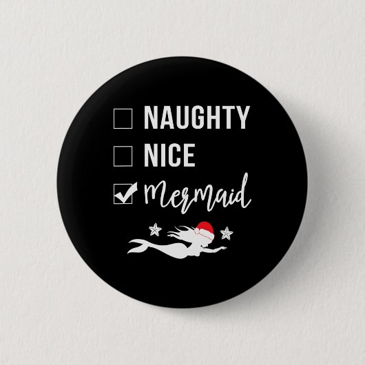 Badge Rond 5 Cm Naughty Nice Sirène Funny Sirène Noël (Devant)