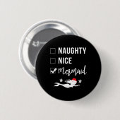 Badge Rond 5 Cm Naughty Nice Sirène Funny Sirène Noël (Devant & derrière)