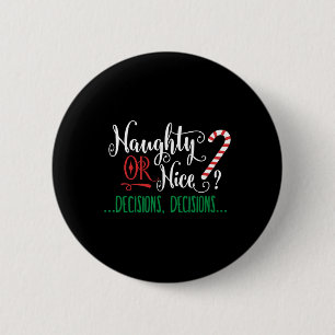 Badge Rond 5 Cm Naughty Ou Nice Drôle Décisions Noël Candy Ca