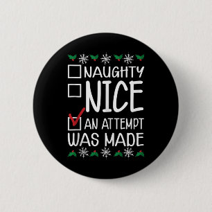 Badge Rond 5 Cm Naughty Ou Nice Drôle Une Tentative A Été Faite Ch