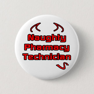 Badge Rond 5 Cm Naughty Technicien en pharmacie