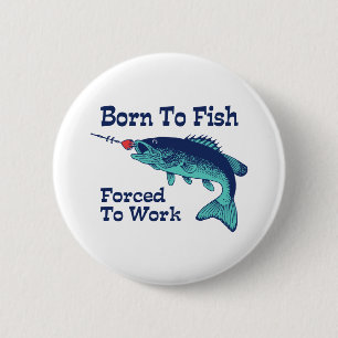 Badge Rond 5 Cm Né À Des Poissons Forcés À Travailler