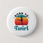 Badge Rond 5 Cm Né à Twirl Cute Baton Twirler (Devant)