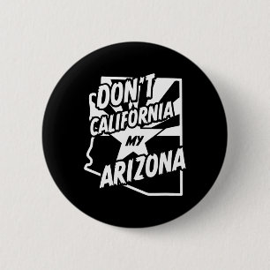 Badge Rond 5 Cm Ne californisez pas ma chemise Arizona