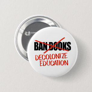 Badge Rond 5 Cm Ne censurez pas les livres Décolonisez l'éducation