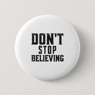 Badge Rond 5 Cm Ne cessez pas de croire en la motivation 