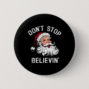 Badge Rond 5 Cm Ne cessez pas de croire Noël Santa vintage drôle
