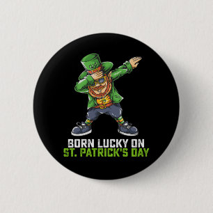 Badge Rond 5 Cm Né Chanceux Le Jour De La Saint-Patrick Anniversai