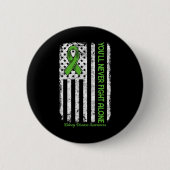 Badge Rond 5 Cm Ne combattez jamais seul drapeau Green Kidney Dise (Devant)