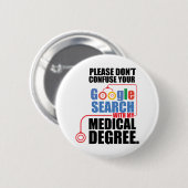 Badge Rond 5 Cm Ne confondez pas votre recherche Google (Devant & derrière)