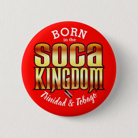 Badge Rond 5 Cm Né dans le royaume Soca (Devant)