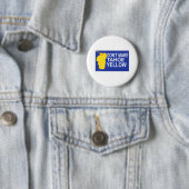 Badge Rond 5 Cm Ne fais pas jaunir Tahoe ! (En situation)