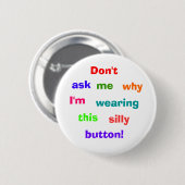 Badge Rond 5 Cm Ne fait pas, demander, je, pourquoi, je suis, (Devant & derrière)