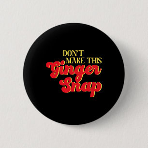 Badge Rond 5 Cm Ne faites pas ce gingembre Snap Redhead Christmas 
