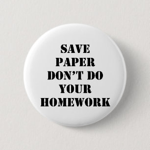 Badge Rond 5 Cm Ne faites pas votre travail
