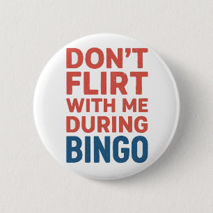 Badge Rond 5 Cm Ne flirtez pas avec moi pendant la nuit de jeu de