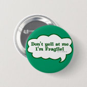 Badge Rond 5 Cm Ne font pas le hurlement Im fragile (Devant & derrière)