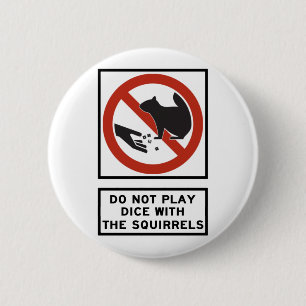 Badge Rond 5 Cm Ne jouez pas les matrices avec le signe de route