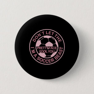 Badge Rond 5 Cm Ne laissez pas le beau visage vous tromper Femmes