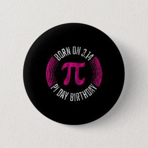 Badge Rond 5 Cm Né Le 3.14 Pi Jour Anniversaire 14 Mars Anniversai