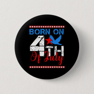 Badge Rond 5 Cm Né Le 4 Juillet L'Indépendance Américaine D