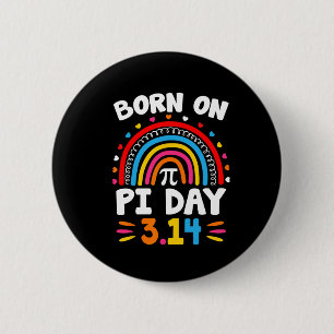 Badge Rond 5 Cm Né Le Jour Du Pi Anniversaire 2025 Joyeux Thé Math