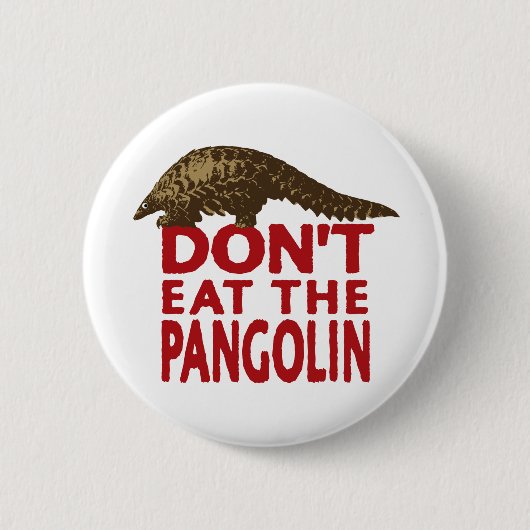 Badge Rond 5 Cm Ne mangez pas le Pangolin (Devant)