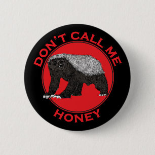 Badge Rond 5 Cm Ne m'appelez pas chérie Sale gueule de blaireau ro