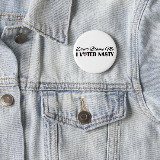 Badge Rond 5 Cm Ne me blâmez pas, j'a voté méchant (En situation)