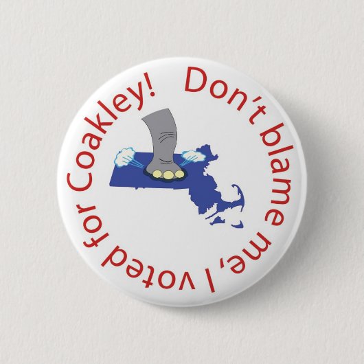Badge Rond 5 Cm Ne me blâmez pas, j'a voté pour Coakley ! (Devant)