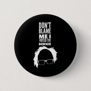 Badge Rond 5 Cm Ne Me Blâmez Pas J'ai Voté Pour Bernie Sanders Pré