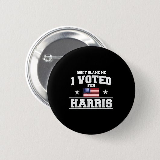 Badge Rond 5 Cm Ne Me Blâmez Pas J'Ai Voté Pour Harris (Devant & derrière)