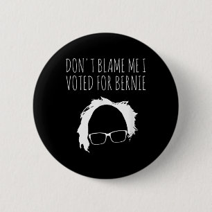 Badge Rond 5 Cm Ne Me Blâmez Pas J'Ai Voté Pour Le Président Berni