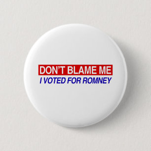 Badge Rond 5 Cm Ne me blâmez pas que j'ai voté pour Romney