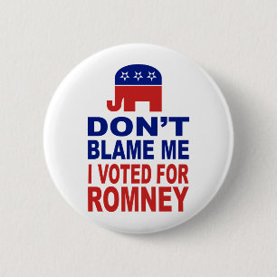 Badge Rond 5 Cm Ne me blâmez pas que j'ai voté pour Romney