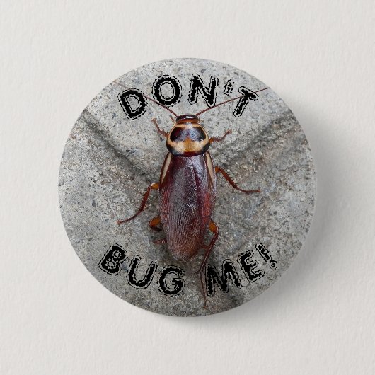Badge Rond 5 Cm Ne me bug pas Cockroach mème (Devant)