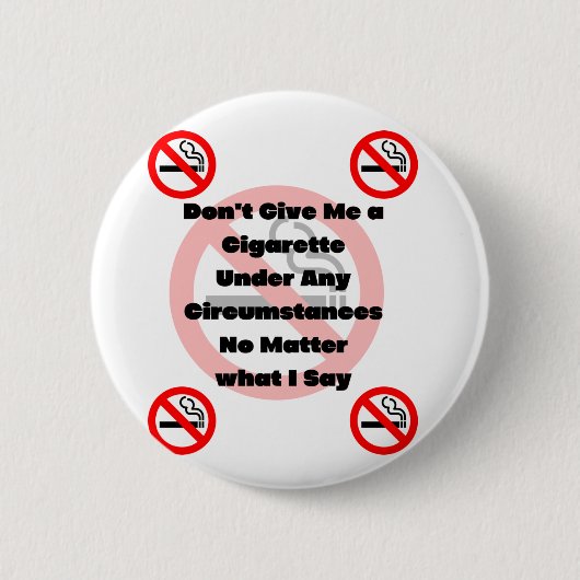 Badge Rond 5 Cm Ne me donne pas de cigarettes sans fumer (Devant)