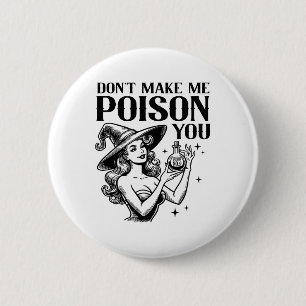 Badge Rond 5 Cm Ne me faites pas empoisonner vous Halloween sorciè