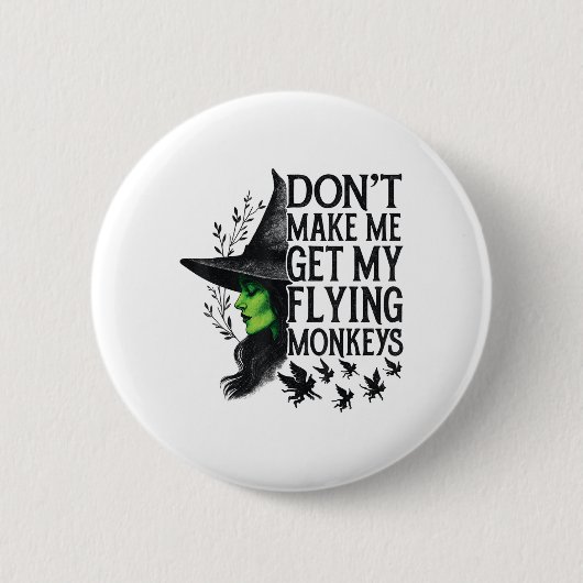 Badge Rond 5 Cm Ne Me Faites Pas Obtenir Mes Singes Volants _1 (Devant)