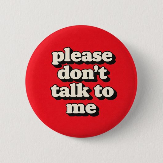 Badge Rond 5 Cm Ne Me Parle Pas (Devant)