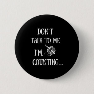 Badge Rond 5 Cm Ne me parlez pas, je compte, drôle de crochet
