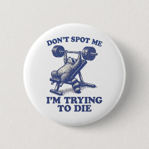 Badge Rond 5 Cm Ne me repérez pas, j'essaie de mourir Entraînement