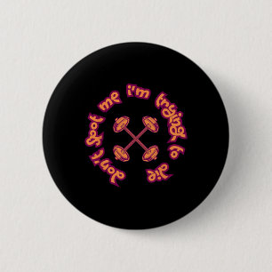 Badge Rond 5 Cm Ne me repérez pas J'essaie de mourir Gym Bodybuild
