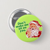 Badge Rond 5 Cm Ne m'incitez pas à se reposer sur vous (Devant & derrière)