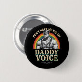 Badge Rond 5 Cm Ne m'oblige pas à utiliser My Daddy Voice Gay LGBT (Devant & derrière)