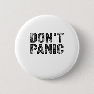 Badge Rond 5 Cm Ne Paniquez Pas Vintage En Distress Sarcasme Drôle